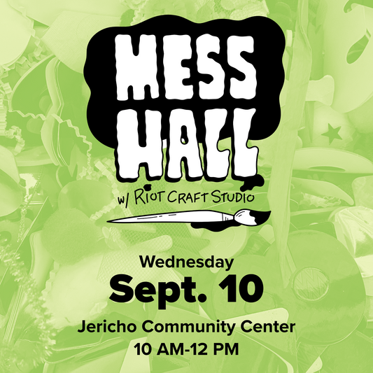 Riot Craft Studio Mess Hall: September 10