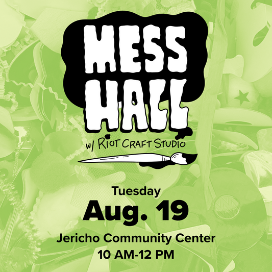 Riot Craft Studio Mess Hall: August 19