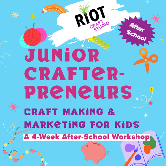 Riot After-School: Junior Crafter-Preneurs